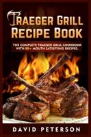 Traeger Grill Recipe Book