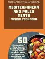 Mediterranean and Paleo Meats Fusion Cookbook