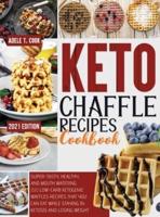 Keto Chaffle Recipes Cookbook 2021