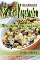 The Complete Keto Vegetarian Cookbook