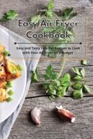 Easy Air Fryer Cookbook: Easy and Tasty Low-Fat Recipes to Cook with Your Air Fryer on a Budget