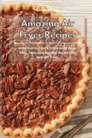 Amazing Air Fryer Recipes: Have Fun in Your Kitchen with these Easy, Tasty and Healthy Recipes for Your Air Fryer