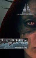 Flight to Freedom: The Lonely Heart