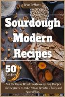 Sourdough Modern Recipes