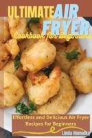 Ultimate Air Fryer Cookbook for Beginners