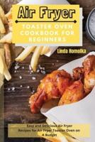 Air Fryer Toaster Oven Cookbook for Beginners