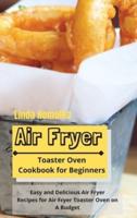 Air Fryer Toaster Oven Cookbook for Beginners