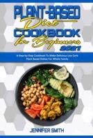 Plant Based Diet Cookbook for Beginners 2021