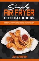 Simply Air Fryer Cookbook