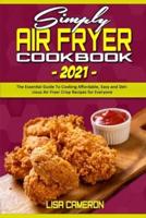 Simply Air Fryer Cookbook 2021