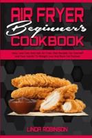 Air Fryer Beginner's Cookbook