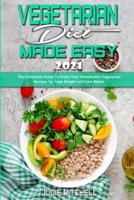 Vegetarian Diet Made Easy 2021