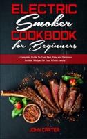 Electric Smoker Cookbook For Beginners