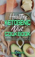 Healthy Ketogenic Diet Cookbook