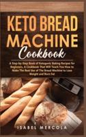 Keto Bread Machine Cookbook