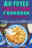 Air Fryer Toaster Oven Cookbook for Beginners