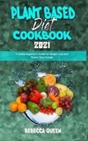 Plant Based Diet Cookbook 2021