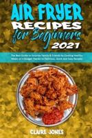 Air Fryer Recipes For Beginners 2021