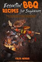 Essential BBQ Recipes For Beginners