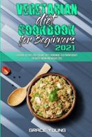 Vegetarian Diet Cookbook for Beginners 2021