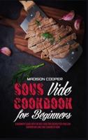Sous Vide Cookbook for Beginners