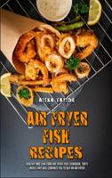 Air Fryer Fish Recipes