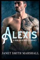 Alexis, a Dark Irish Mafia Romance