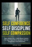 Self Confidence Self Discipline Self Compassion