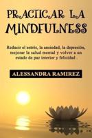Practicar La Mindfulness