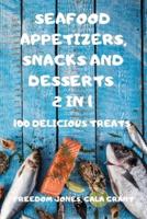 Seafood Appetizers, Snacks and Desserts 2 in 1