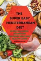 The Super Easy Mediterranean Diet