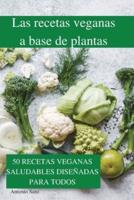 Las recetas  veganas a base  de plantas