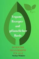 Vegane Rezepte Auf Pflanzlicher Basis