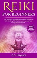REIKI FOR BEGINNERS ( Updated Version 2nd Edition )