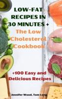 LOW-FAT RECIPES IN 30 MINUTES + The Low Cholesterol Cookbook