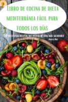 Libro de cocina de dieta  mediterránea fácil para  todos los días