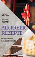 Air Fryer Rezepte 2021 (German Edition of Air Fryer Recipes 2021)