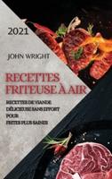 Recettes Friteuse À Air 2021 (French Edition of Air Fryer Recipes 2021)