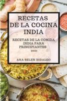 Recetas De La Cocina India 2021 (Indian Cookbook Spanish Edition)