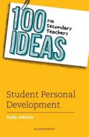 100 Ideas for Secondary Teachers: Student Personal Development