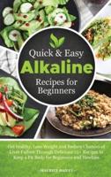 Quick And Easy Alkaline Recipes for Beginners