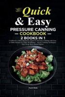 Quick and Easy Pressure Canning Cookbook