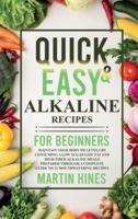 Quick And Easy Alkaline Recipes for Beginners