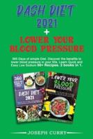 Lower Your Blood Pressure + Dash Diet 2021