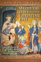 Medieval Jews and the Christian Past