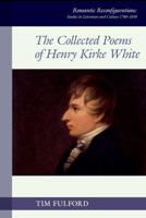 The Collected Poems of Henry Kirke White