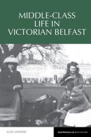 Middle-Class Life in Victorian Belfast