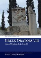 Greek Orators. VIII Isaeus Orations, 1, 2, 4 and 6