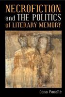 Necrofiction and the Politics of Literary Memory