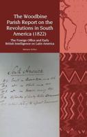The Woodbine Parish Report on the Revolutions in South America (1822)